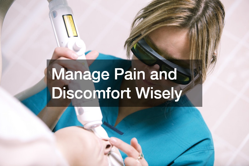 Manage Pain and Discomfort Wisely