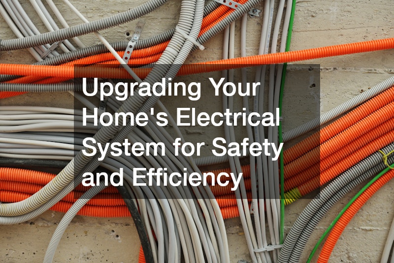 Upgrading Your Home’s Electrical System for Safety and Efficiency