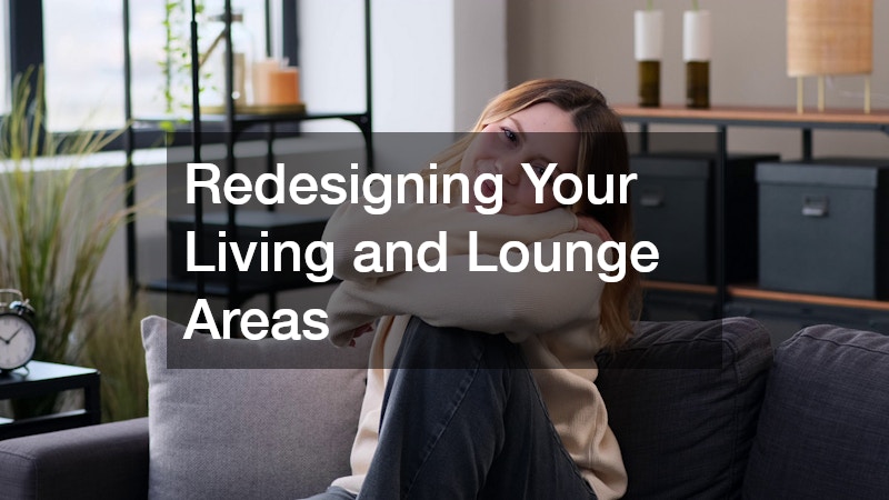 Redesigning Your Living and Lounge Areas