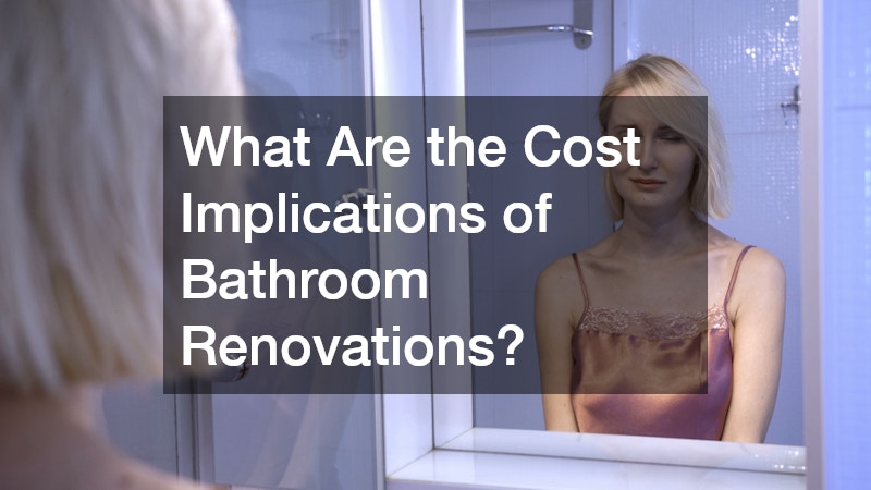 What Are the Cost Implications of Bathroom Renovations?