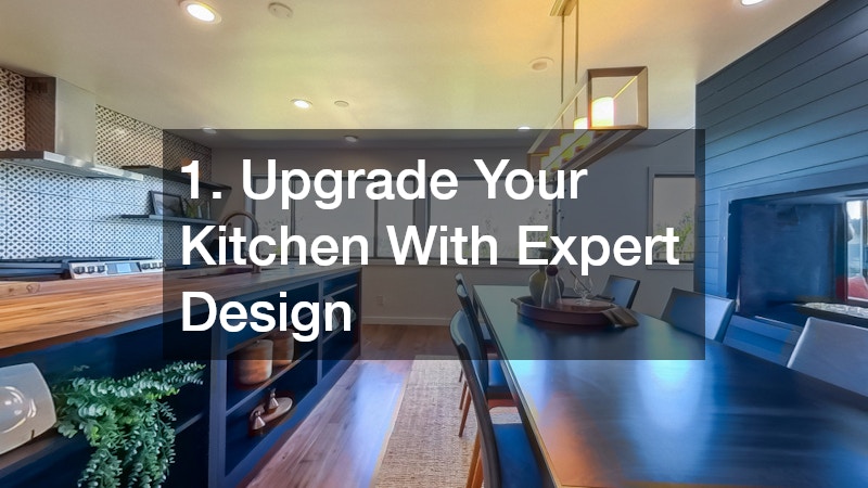 1. Upgrade Your Kitchen With Expert Design