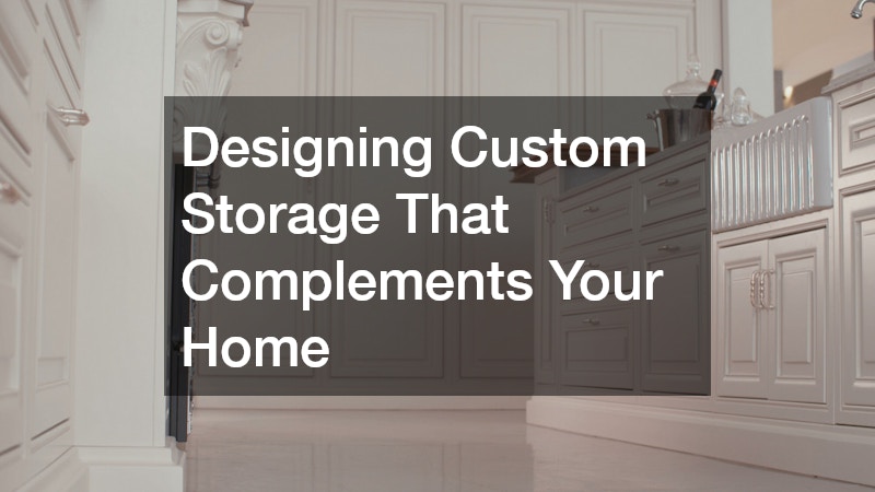 Designing Custom Storage That Complements Your Home