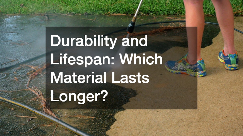 Durability and Lifespan: Which Material Lasts Longer?
