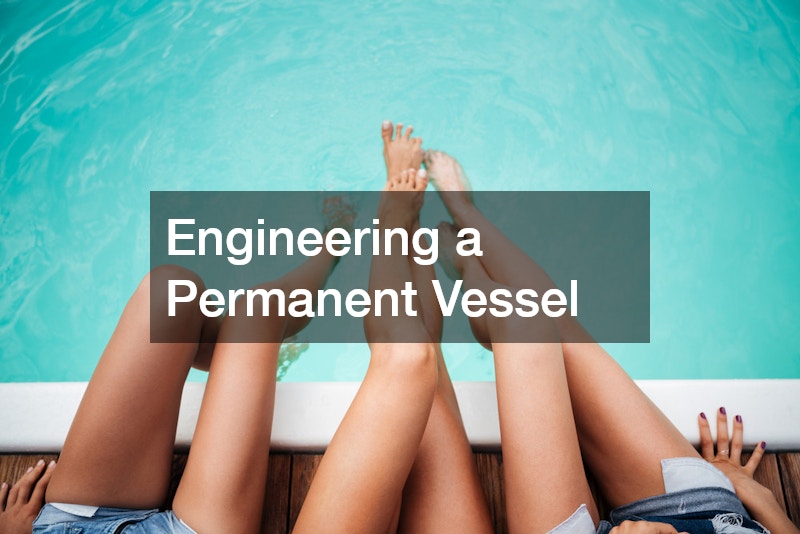 Engineering a Permanent Vessel