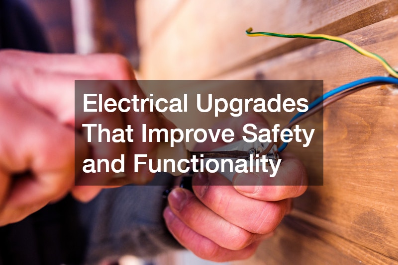 Electrical Upgrades That Improve Safety and Functionality