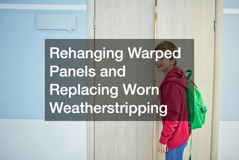 Rehanging Warped Panels and Replacing Worn Weatherstripping
