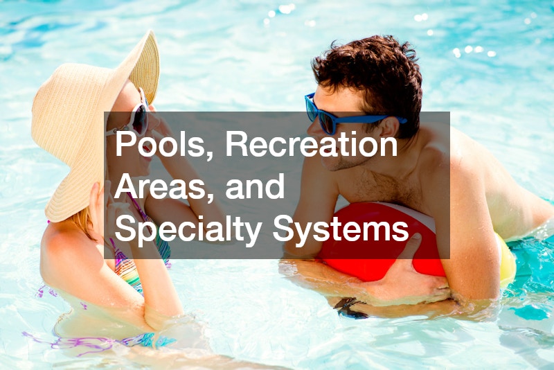 Pools, Recreation Areas, and Specialty Systems