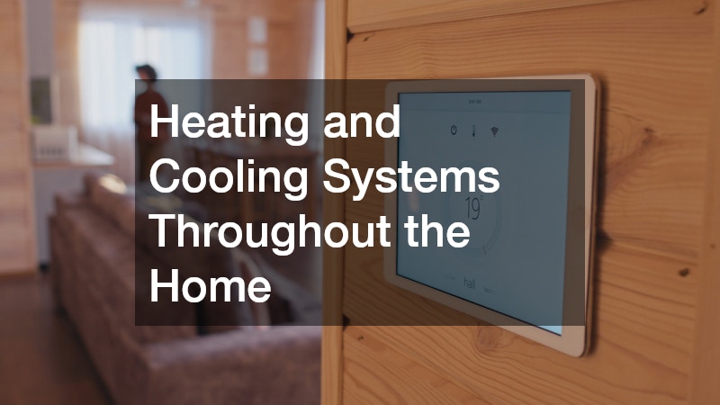 Heating and Cooling Systems Throughout the Home