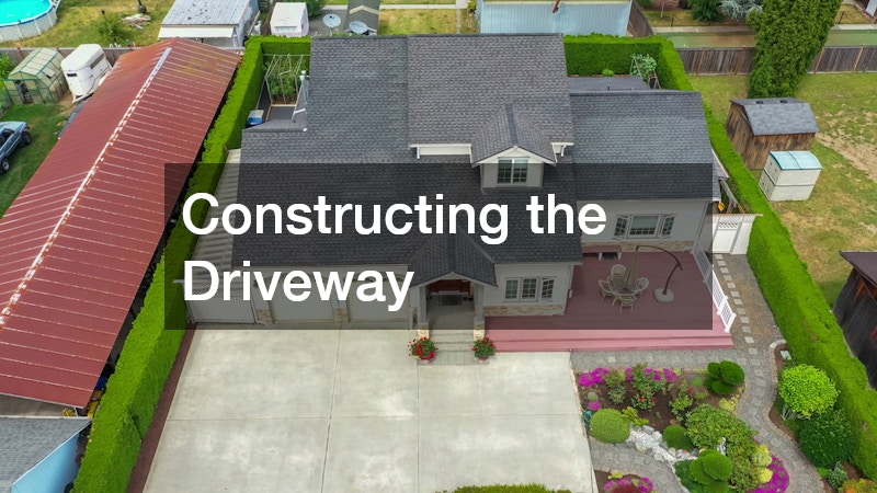 Constructing the Driveway