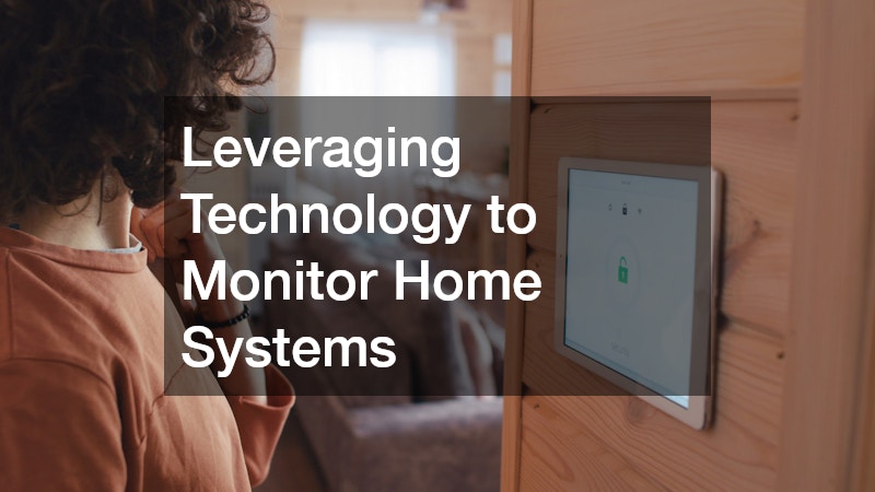 Leveraging Technology to Monitor Home Systems