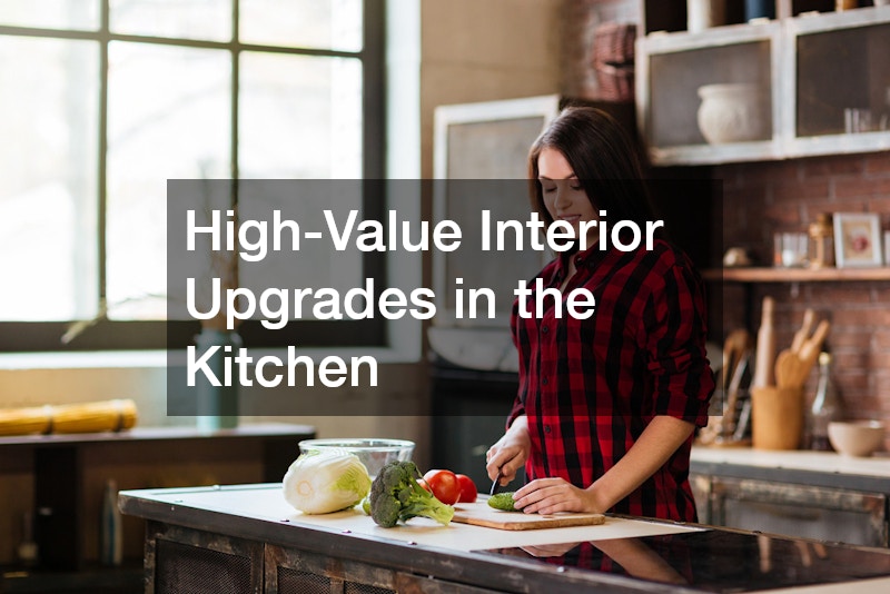 High-Value Interior Upgrades in the Kitchen