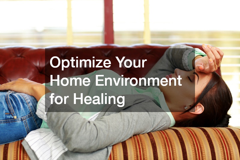 Optimize Your Home Environment for Healing