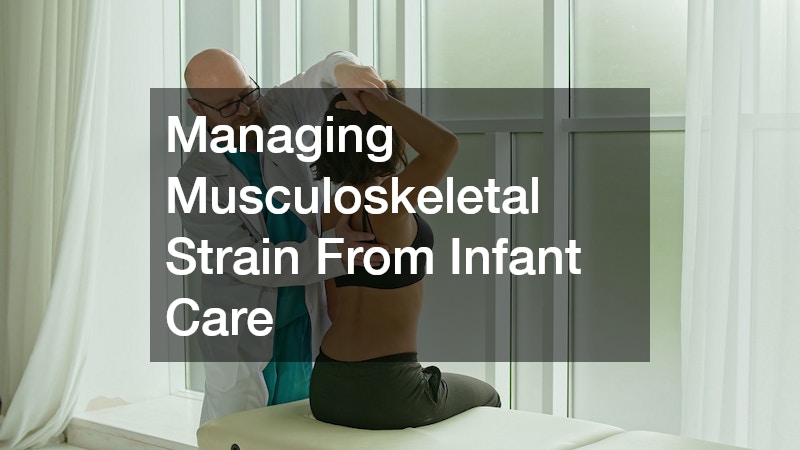 Managing Musculoskeletal Strain From Infant Care
