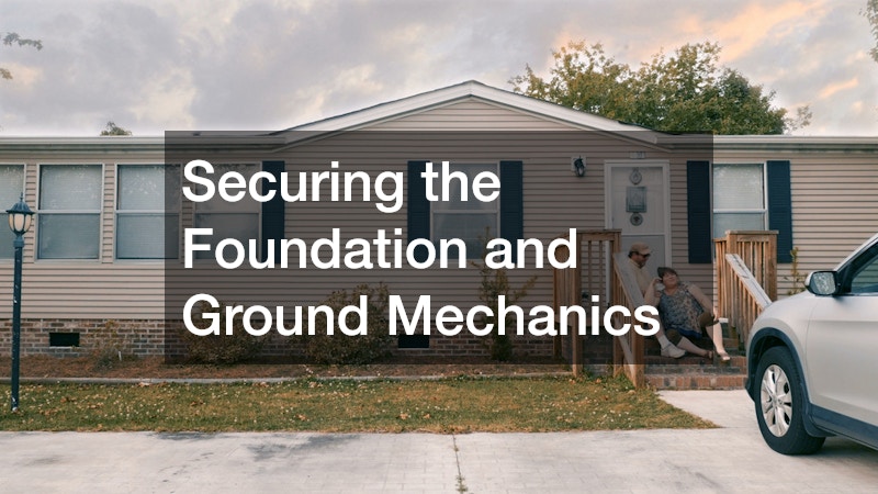 Securing the Foundation and Ground Mechanics