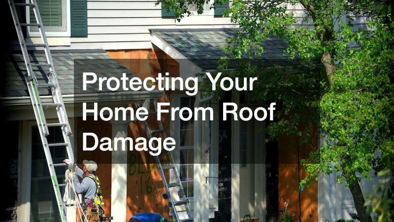 Protecting Your Home From Roof Damage