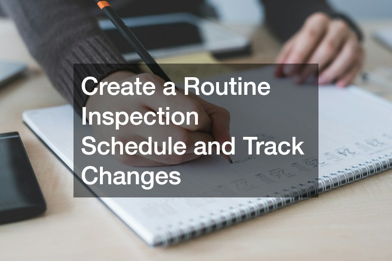 Create a Routine Inspection Schedule and Track Changes
