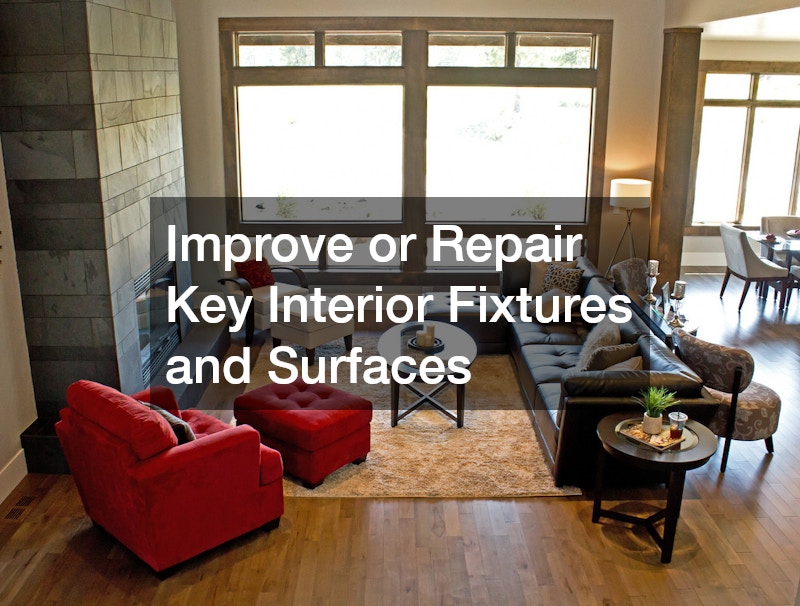 Improve or Repair Key Interior Fixtures and Surfaces