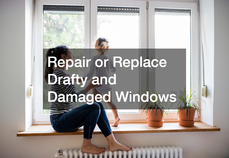 Repair or Replace Drafty and Damaged Windows