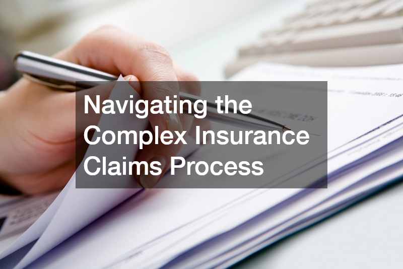 Navigating the Complex Insurance Claims Process