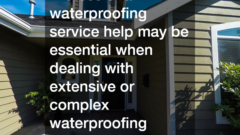 Professional waterproofing service help may be essential when dealing with extensive or complex waterproofing issues.