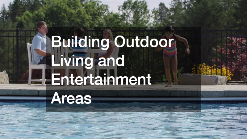 Building Outdoor Living and Entertainment Areas