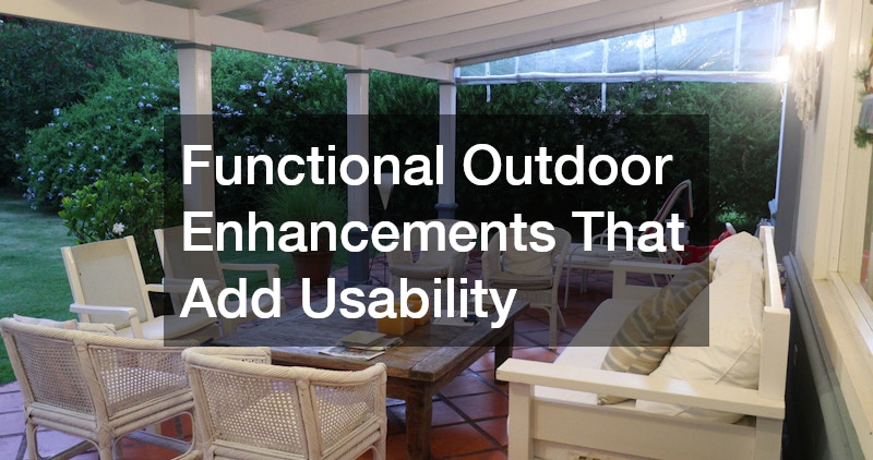 Functional Outdoor Enhancements That Add Usability