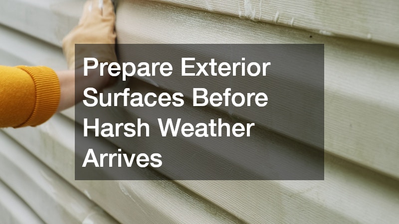 Prepare Exterior Surfaces Before Harsh Weather Arrives