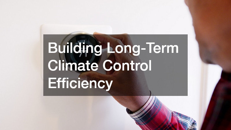 Building Long-Term Climate Control Efficiency