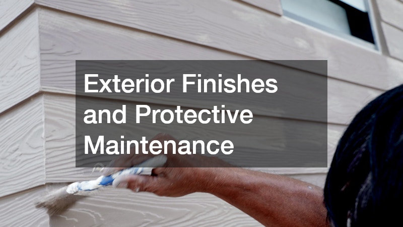 Exterior Finishes and Protective Maintenance