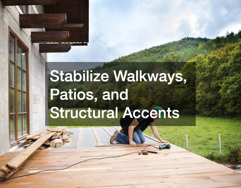 Stabilize Walkways, Patios, and Structural Accents
