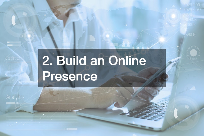 2. Build an Online Presence