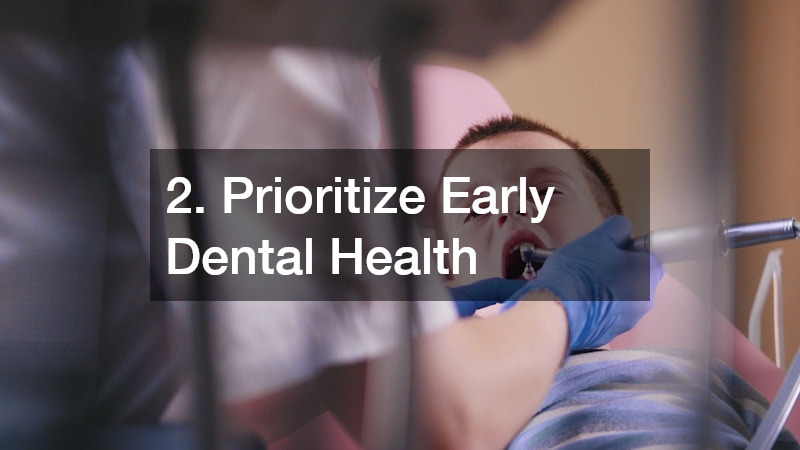 2. Prioritize Early Dental Health
