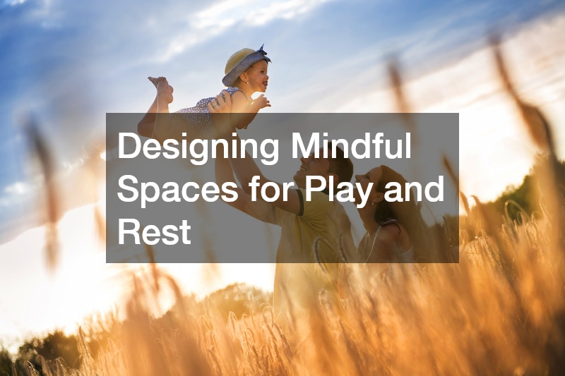 Designing Mindful Spaces for Play and Rest
