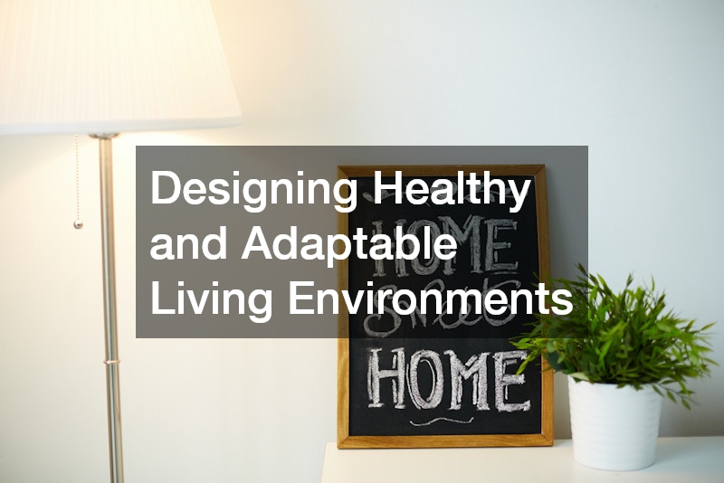 Designing Healthy and Adaptable Living Environments