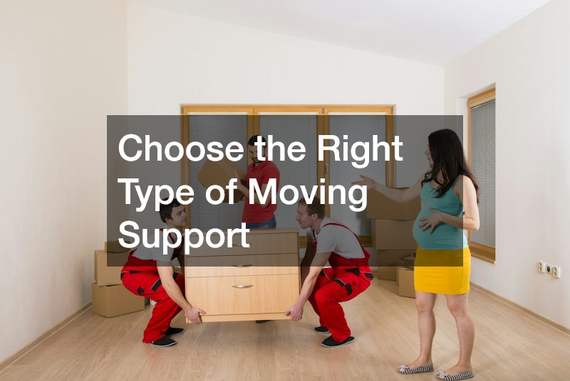 Choose the Right Type of Moving Support