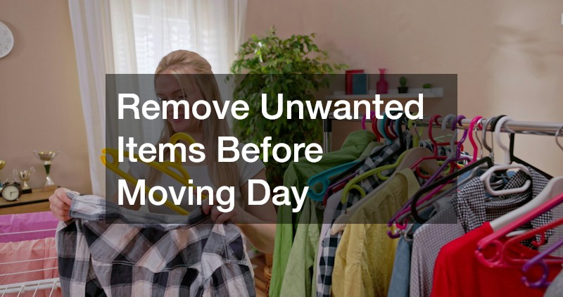 Remove Unwanted Items Before Moving Day
