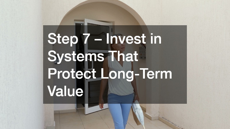 Step 7 – Invest in Systems That Protect Long-Term Value