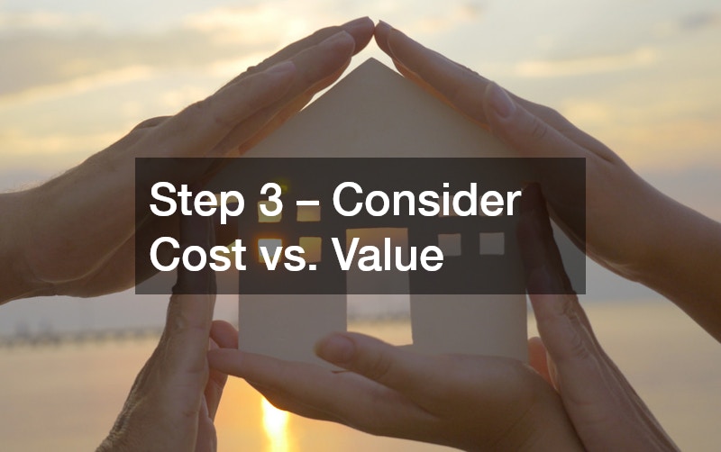 Step 3 – Consider Cost vs. Value