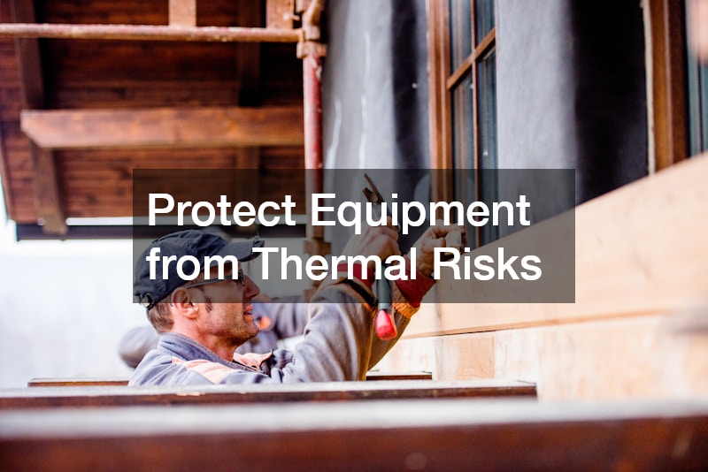 Protect Equipment from Thermal Risks