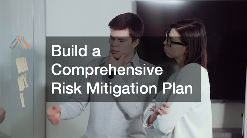 Build a Comprehensive Risk Mitigation Plan