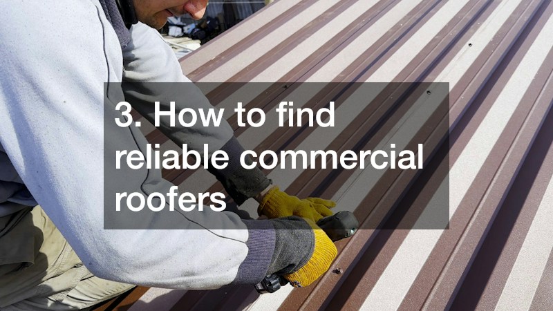 3. How to find reliable commercial roofers