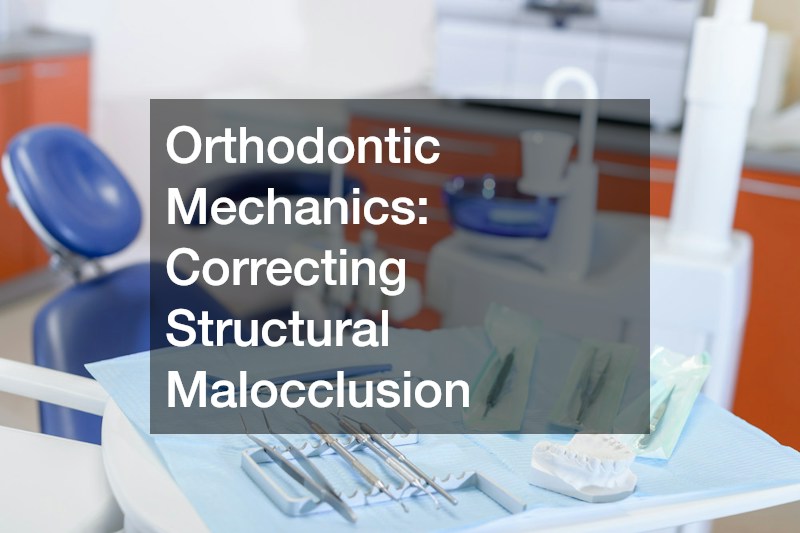Orthodontic Mechanics: Correcting Structural Malocclusion