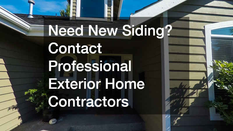 Need New Siding? Contact Professional Exterior Home Contractors