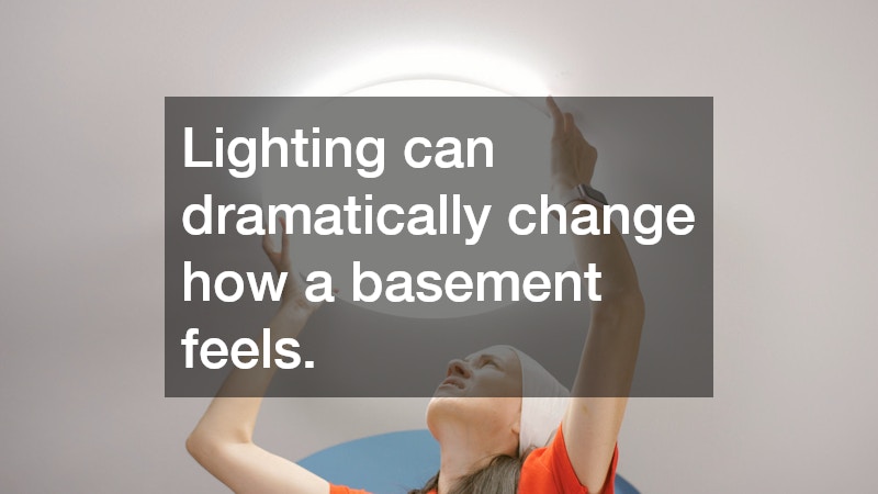 Lighting can dramatically change how a basement feels.