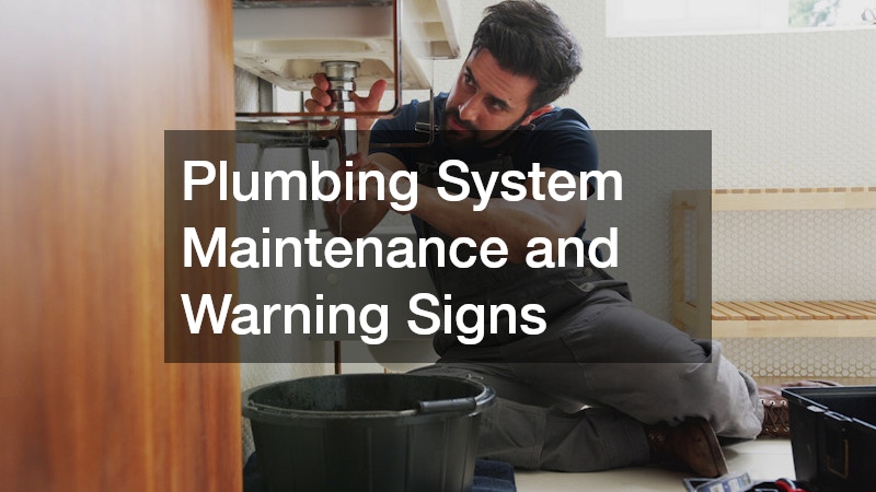Plumbing System Maintenance and Warning Signs