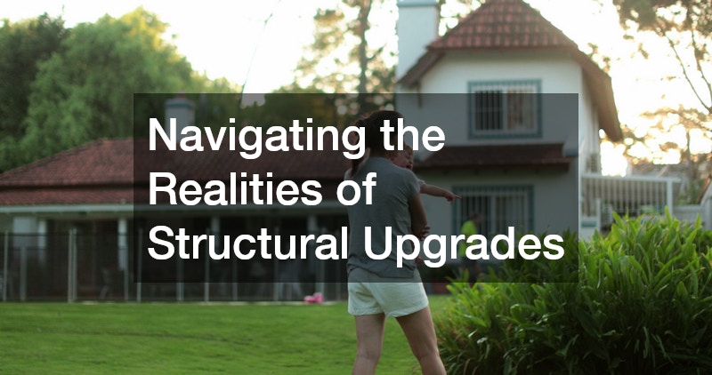 Navigating the Realities of Structural Upgrades