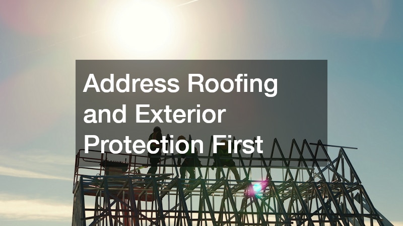 Address Roofing and Exterior Protection First