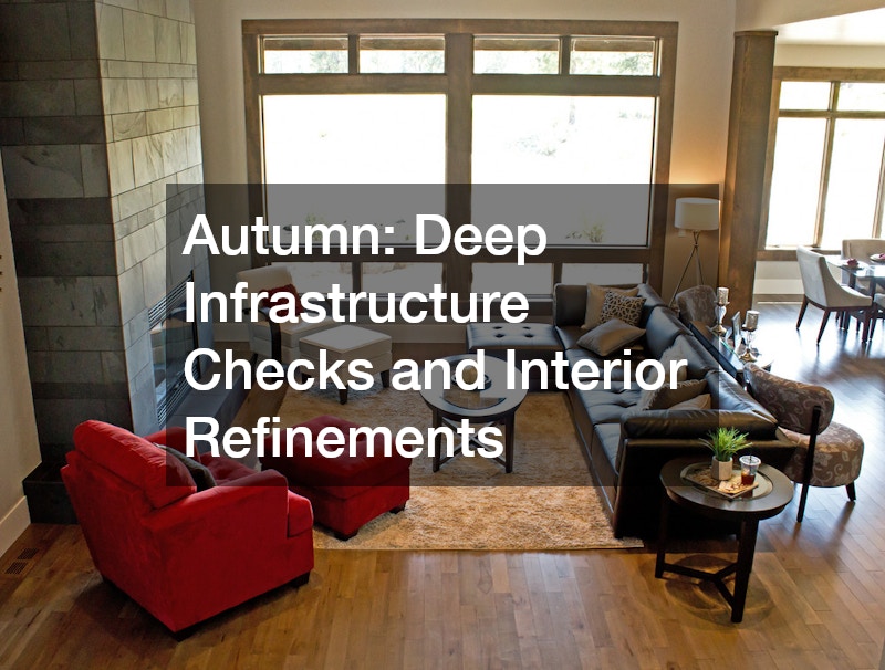 Autumn: Deep Infrastructure Checks and Interior Refinements