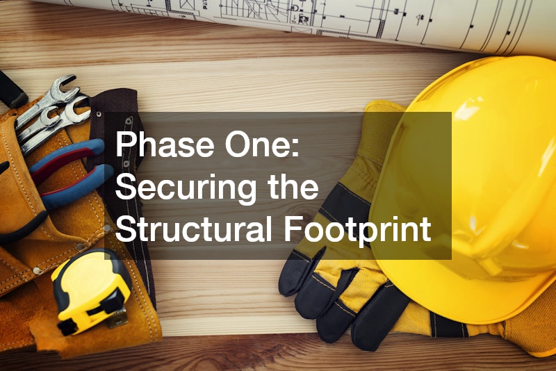 Phase One: Securing the Structural Footprint