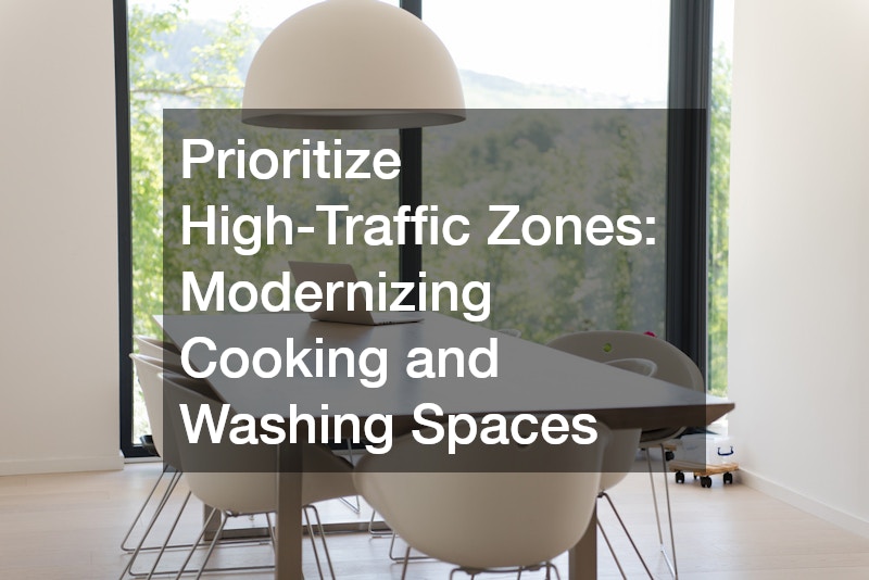 Prioritize High-Traffic Zones: Modernizing Cooking and Washing Spaces